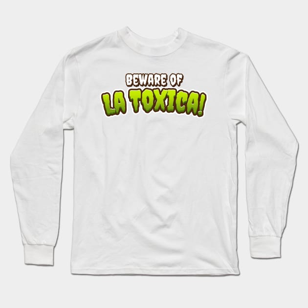 La Toxica Long Sleeve T-Shirt by ThunderCrafts